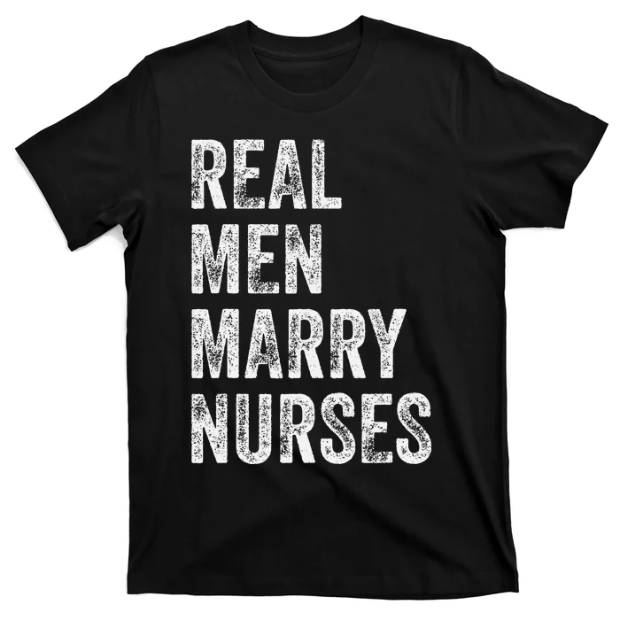 Real Marry Nurses Nurse Husband Engagement Wedding T-Shirt