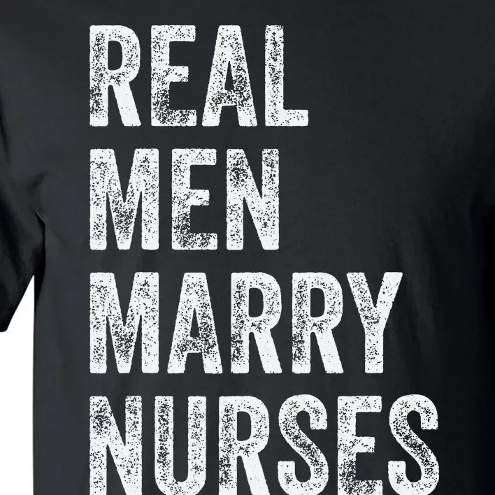 Real Marry Nurses Nurse Husband Engagement Wedding Tall T-Shirt