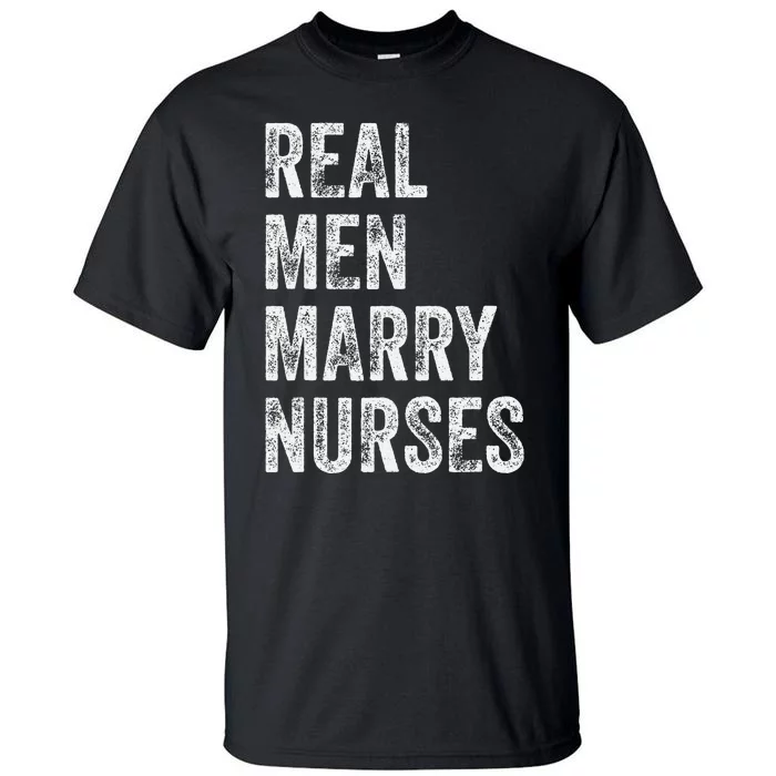 Real Marry Nurses Nurse Husband Engagement Wedding Tall T-Shirt