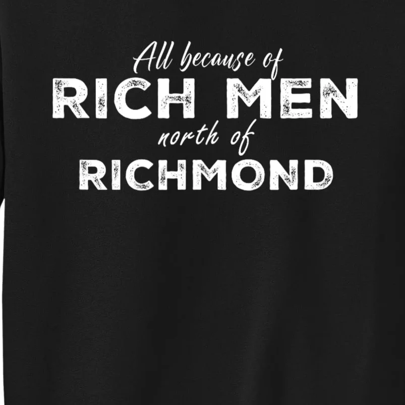 Rich Men North Of Richmond Tall Sweatshirt