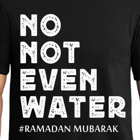 Ramadan Mubarak No Not Even Water Ramadan Kareem Pajama Set