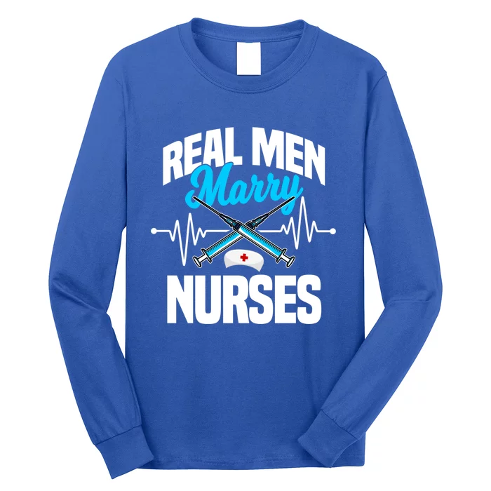 Real Marry Nurses Cool Gift Long Sleeve Shirt