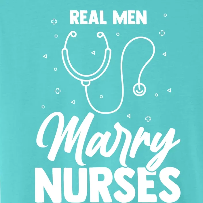 Real Marry Nurses Gift ChromaSoft Performance T-Shirt