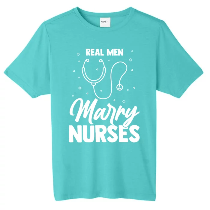 Real Marry Nurses Gift ChromaSoft Performance T-Shirt