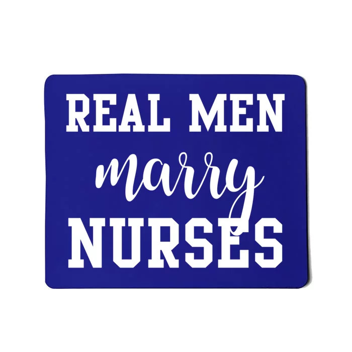 Real Marry Nurses Funny Gift Mousepad