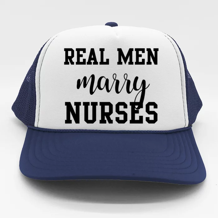 Real Marry Nurses Funny Gift Trucker Hat