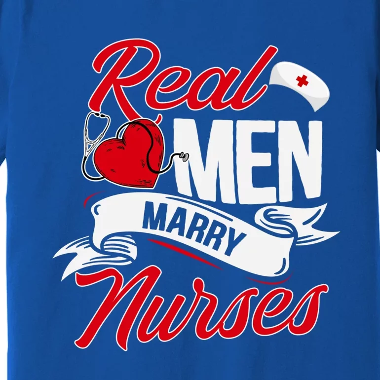 Real Marry Nurses Cute Gift Premium T-Shirt