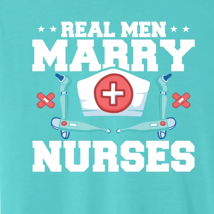 Real Marry Nurses Gift ChromaSoft Performance T-Shirt