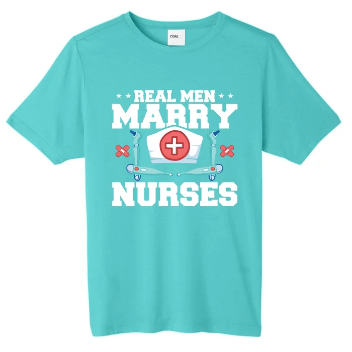 Real Marry Nurses Gift ChromaSoft Performance T-Shirt