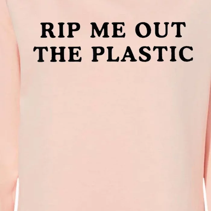 Rip Me Out The Plastic Womens California Wash Sweatshirt