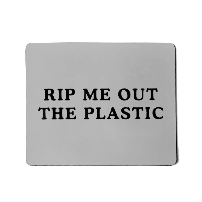 Rip Me Out The Plastic Mousepad