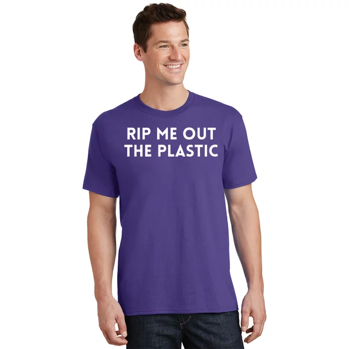 Rip Me Out The Plastic T-Shirt