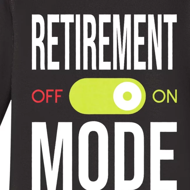 Retirement Mode On Retired Retiree Pension Retiring Baby Long Sleeve Bodysuit