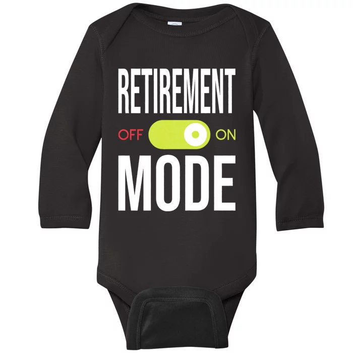 Retirement Mode On Retired Retiree Pension Retiring Baby Long Sleeve Bodysuit