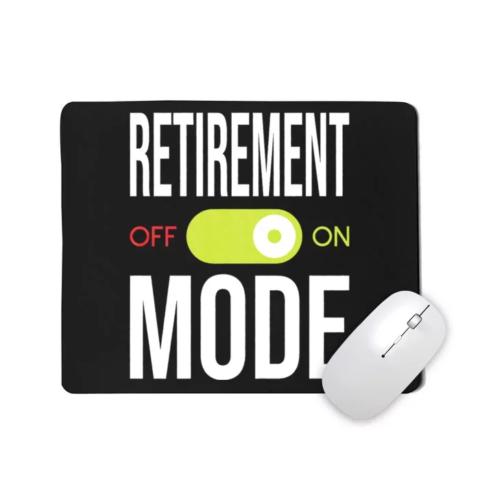 Retirement Mode On Retired Retiree Pension Retiring Mousepad