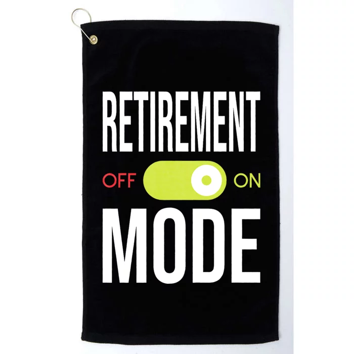 Retirement Mode On Retired Retiree Pension Retiring Platinum Collection Golf Towel