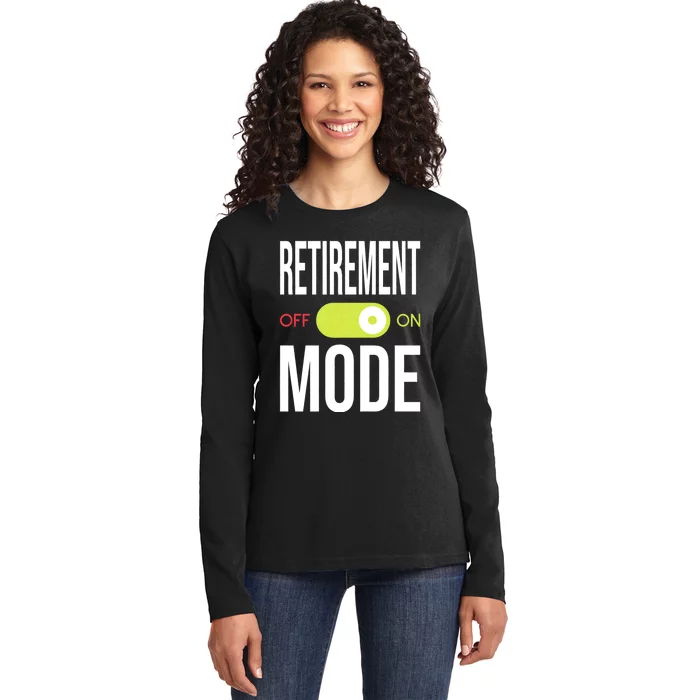 Retirement Mode On Retired Retiree Pension Retiring Ladies Long Sleeve Shirt