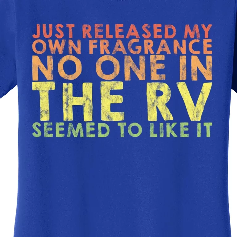 Released My Own Fragrance No One In The Rv Liked Itgift Women's T-Shirt