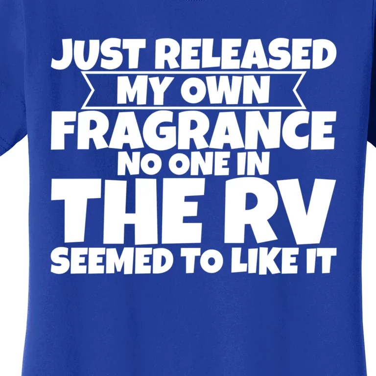 Released My Own Fragrance No One In The Rv Liked Itmeaningful Giftmeaningful Gif Women's T-Shirt