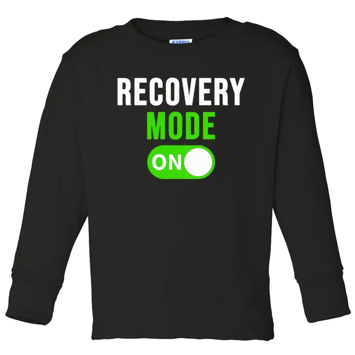 Recovery Mode On Get Well Gift Funny Injury Toddler Long Sleeve Shirt