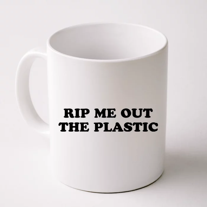 Rip Me Out The Plastic Front & Back Coffee Mug