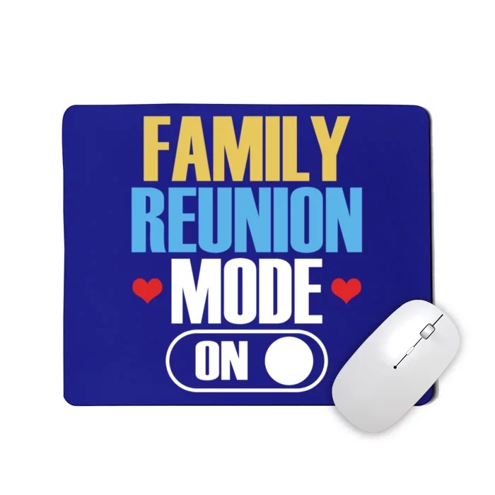 Reunion Mode On Meeting Gathering Families Family Gift Mousepad