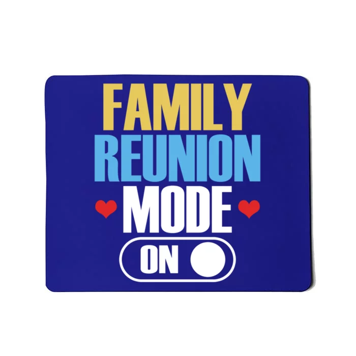 Reunion Mode On Meeting Gathering Families Family Gift Mousepad