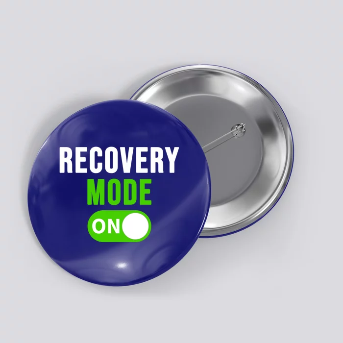 Recovery Mode On Gift Get Well Gift Funny Injury Tee Gift Button