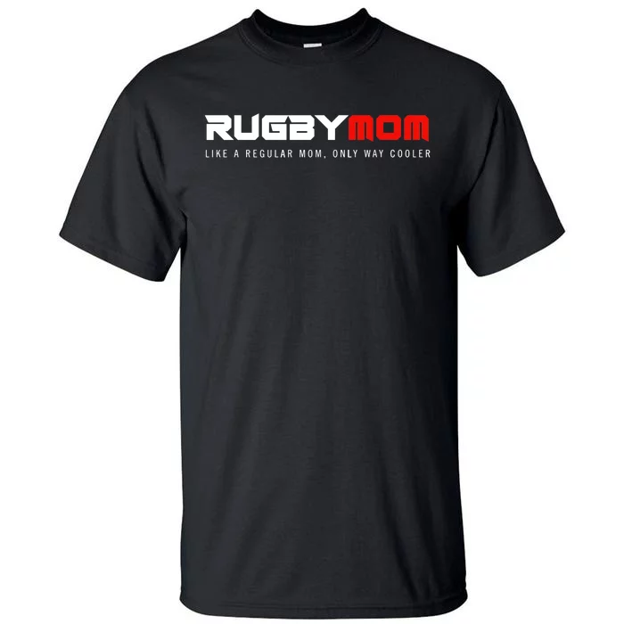 Rugby Mom Only Way Cooler Rugby Funny Ball Sport Rugby Premium Tall T-Shirt