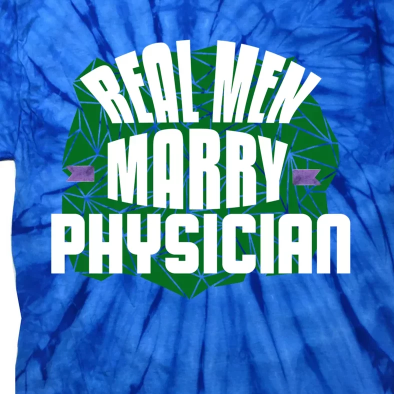 Real Marry Physician Gift Tie-Dye T-Shirt