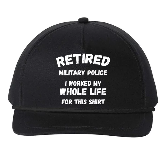 Retired Military Police I Worked My Whole Life For This Gift Snapback Five-Panel Rope Hat