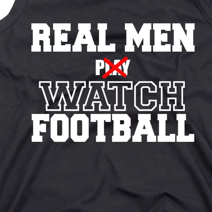 Real Men Play Watch Football Funny Tank Top