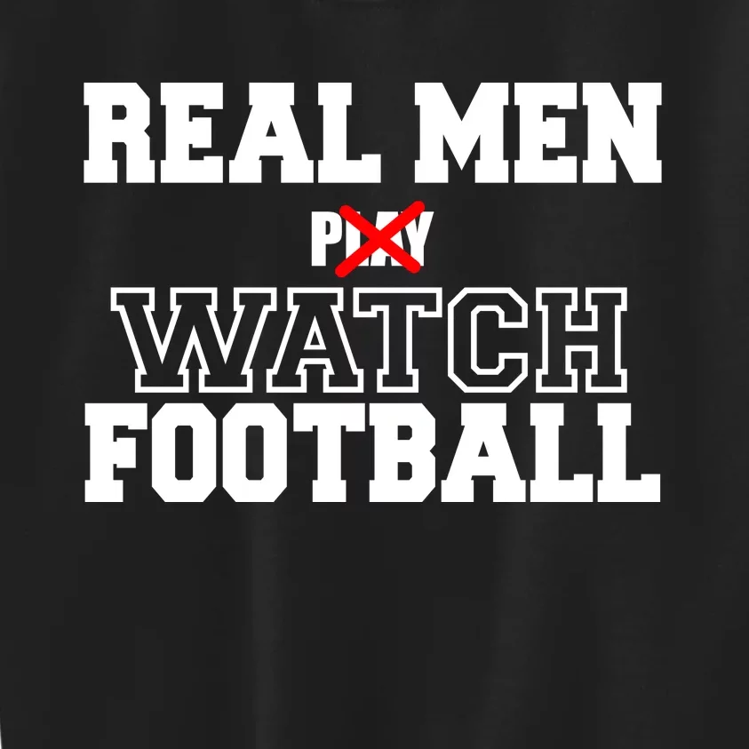 Real Men Play Watch Football Funny Kids Sweatshirt