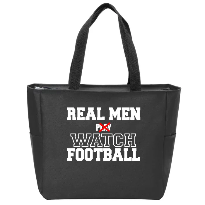 Real Men Play Watch Football Funny Zip Tote Bag