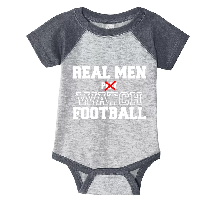 Real Men Play Watch Football Funny Infant Baby Jersey Bodysuit