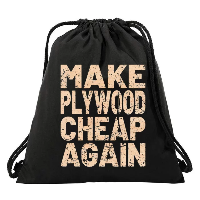 Retro Make Plywood Cheap Again Builder Carpenter Flooring Drawstring Bag