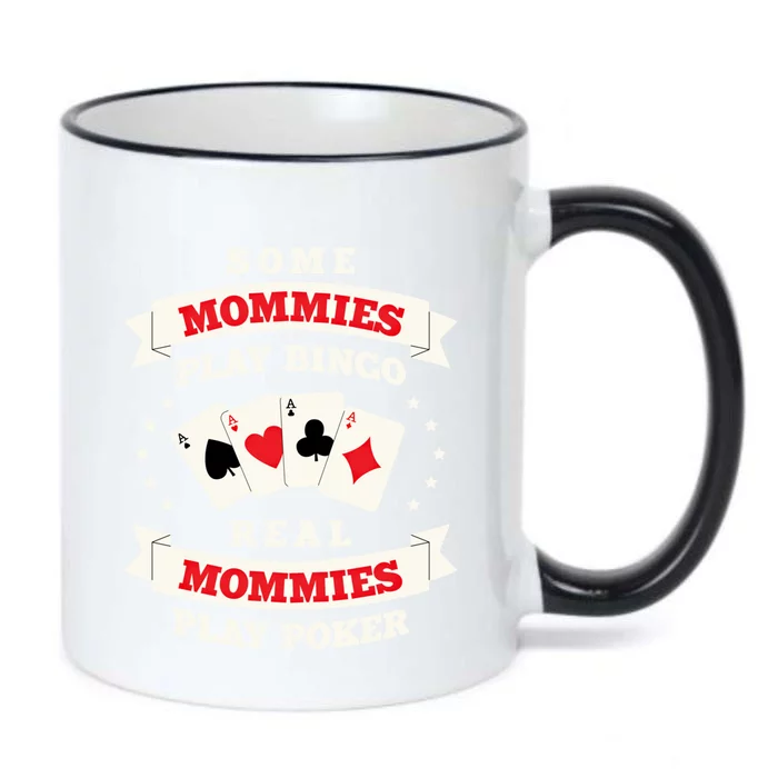 Real Mommies Play Poker Gambler Mommy Gambling Mom Sarcastic Meaningful Gift Black Color Changing Mug