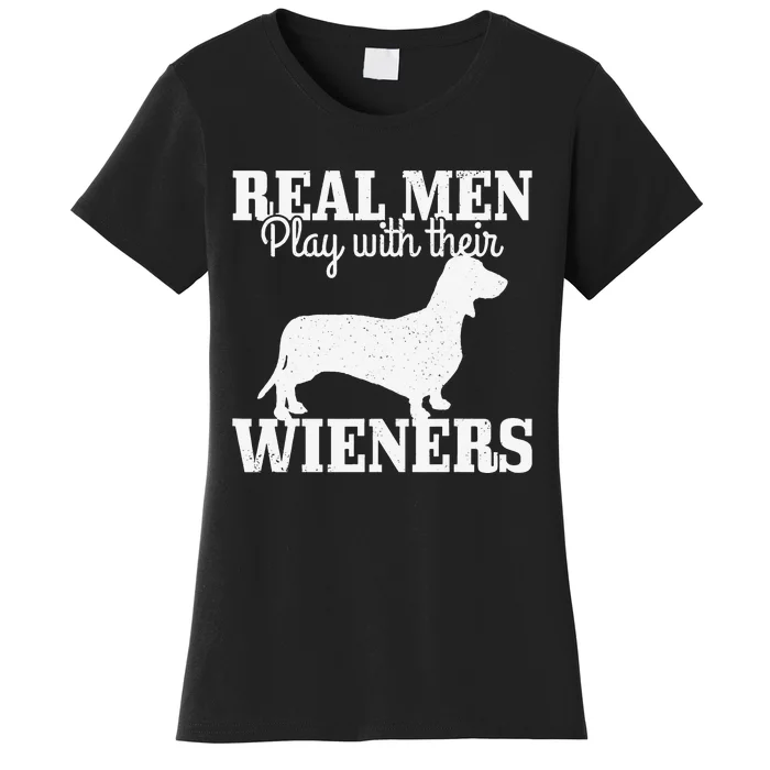 Real man Play With Their Wiener Dog Funny Dachshund Dad Gift Women's T-Shirt