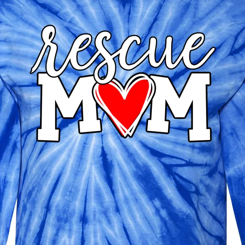 Rescue Mom Proud Dog Rescue Cat Rescue Mama Cool Gift Tie-Dye Long Sleeve Shirt