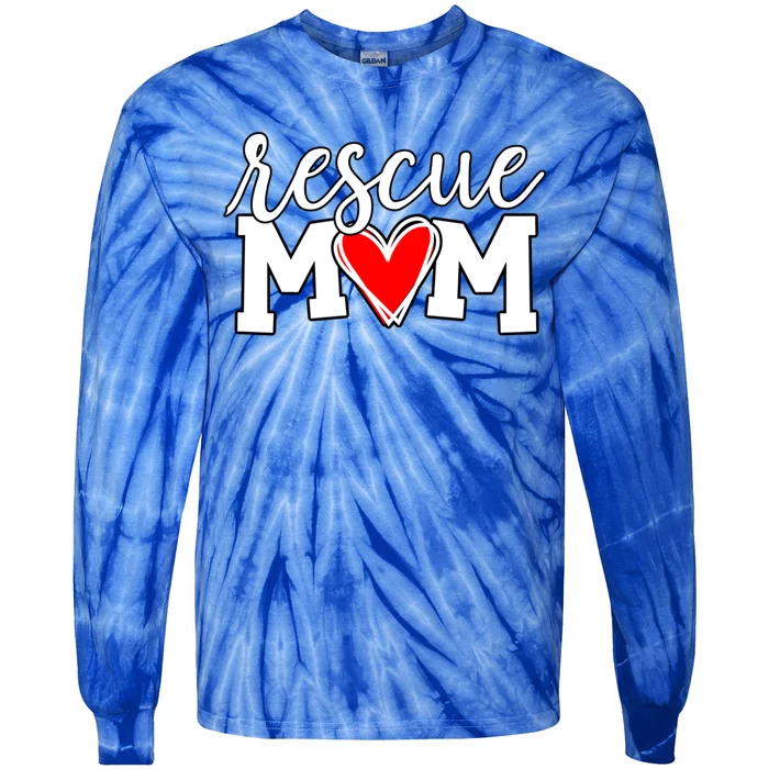 Rescue Mom Proud Dog Rescue Cat Rescue Mama Cool Gift Tie-Dye Long Sleeve Shirt