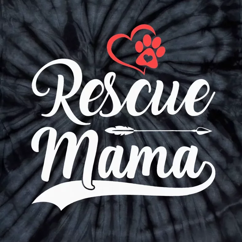 rescue mama rescue dog lover out rescue mom paw print Tie-Dye T-Shirt