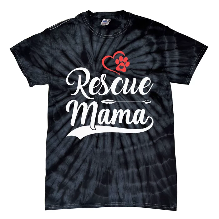 rescue mama rescue dog lover out rescue mom paw print Tie-Dye T-Shirt