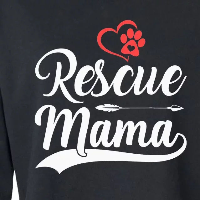 rescue mama rescue dog lover out rescue mom paw print Cropped Pullover Crew