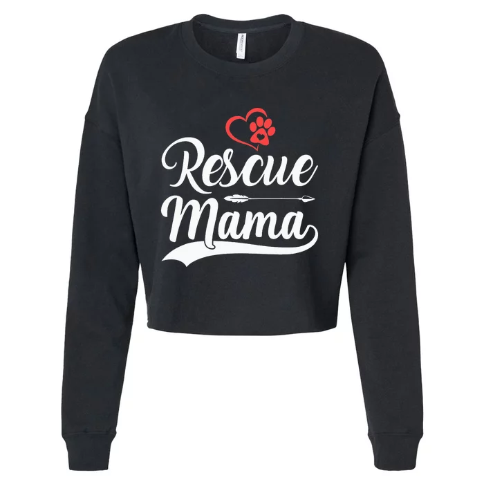 rescue mama rescue dog lover out rescue mom paw print Cropped Pullover Crew