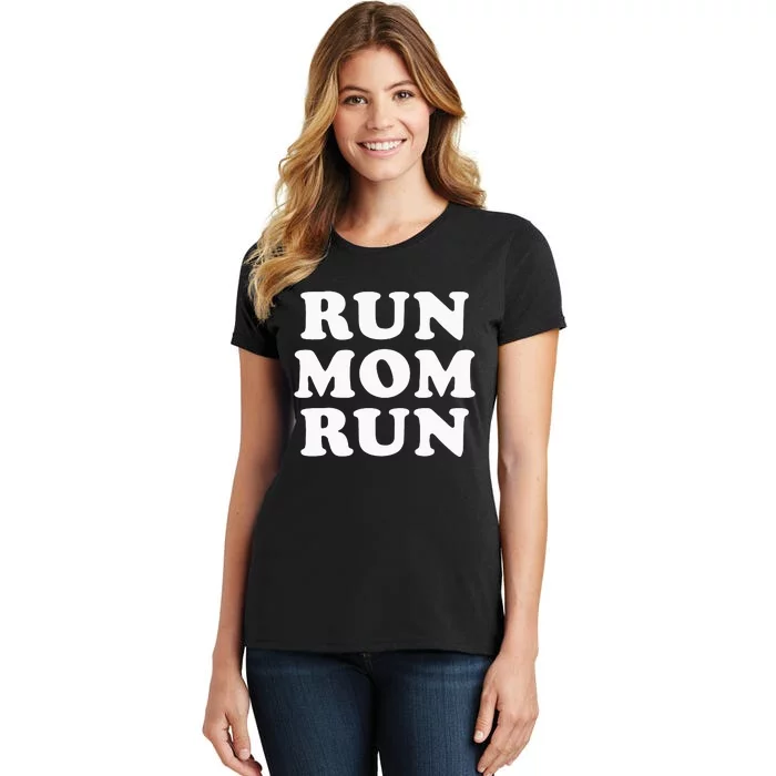 Run Mom Run Marathon Running Spectator Women's T-Shirt