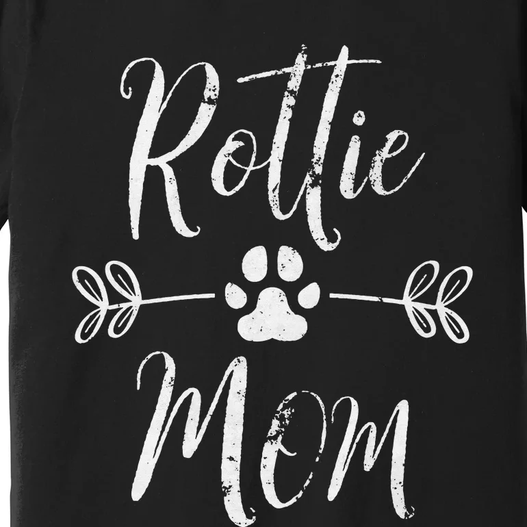 Rottie Mom Rottweiler Lover Owner Funny Dog Mom Premium T-Shirt