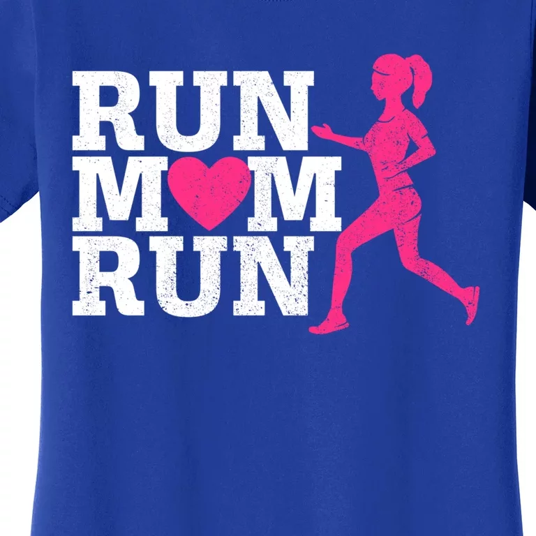 Run Mom Run Marathon Running Spectator Runner Mother's Day Gift Women's T-Shirt