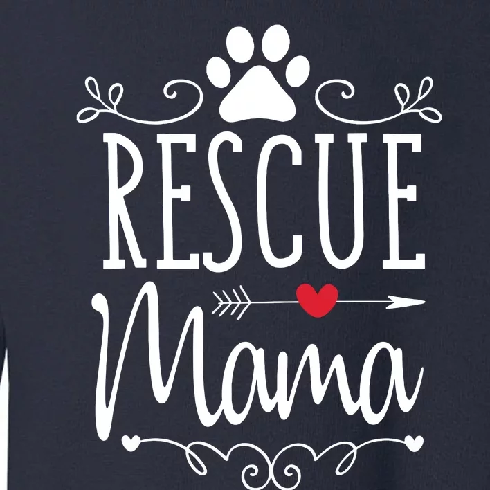 Rescue Mama Rescue Dog Lover Outfit Rescue Mom Gift Toddler Sweatshirt