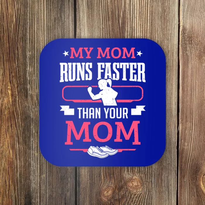 Runner Marathon Running My Mom Runs Faster Than Your Mom Gift Coaster