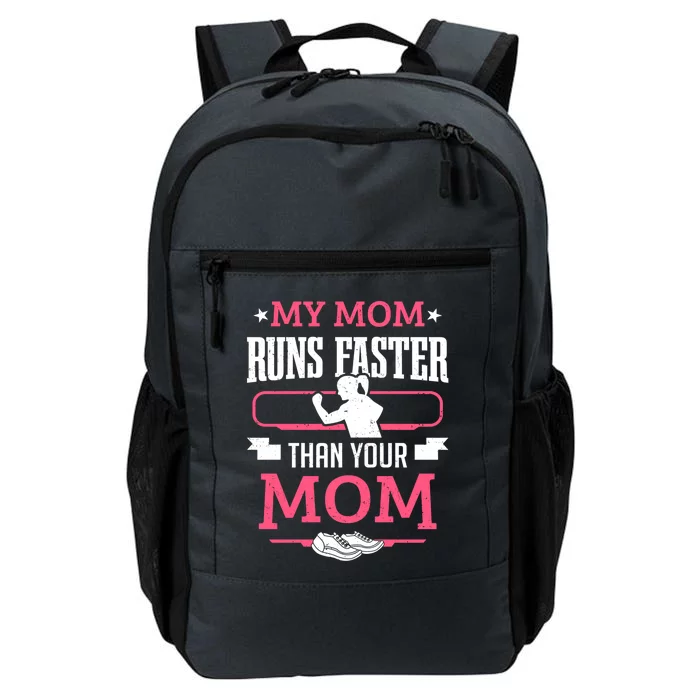 Runner Marathon Running My Mom Runs Faster Than Your Mom Gift Daily Commute Backpack